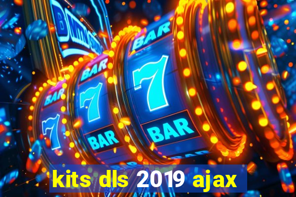 kits dls 2019 ajax